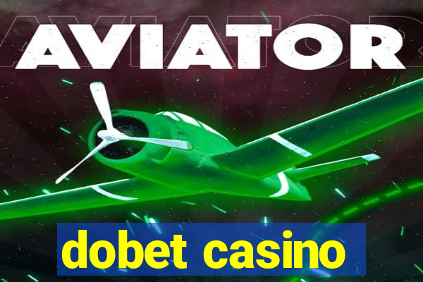 dobet casino